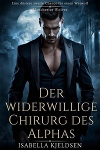 Der Widerwillige Chirurg Des Alphas