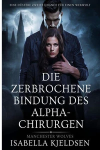 Die Zerbrochene Bindung Des Alpha-Chirurgen