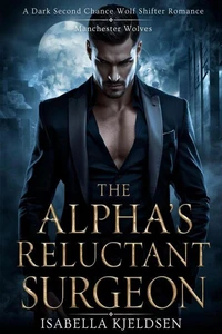 The Alpha's Reluctant Surgeon