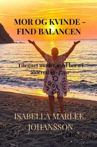 Mor og kvinde - find balancen