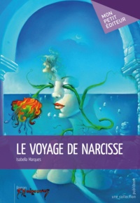 Isabella Marques - Le voyage de Narcisse.
