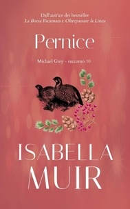  Isabella Muir - Pernice - Brevi racconti di Michael Grey, #10.