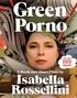 Isabella Rossellini - Green Porno.