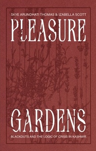 Isabella Scott et Arundhati thomas Skye - DISCOURSE 012 012 : Pleasure Gardens: Blackouts and the Logic of Crisis in Kashmir.