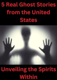  Isabella Stephen - 5 Real Ghost Stories from the United States.