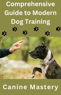  Isabella Stephen - Comprehensive Guide to Modern Dog Training.