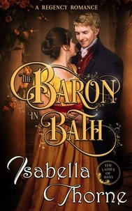  Isabella Thorne - The Baron in Bath - Miss Julia Bellevue - Ladies of Bath, #2.