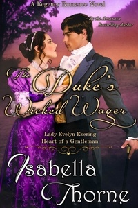  Isabella Thorne - The Duke's Wicked Wager - Lady Evelyn Evering.