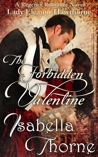 Isabella Thorne - The Forbidden Valentine - Hawthorne Sisters, #1.