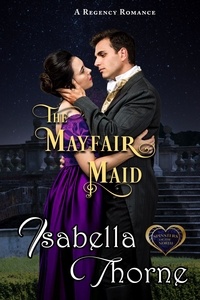  Isabella Thorne - The Mayfair Maid - Spinsters of the North, #2.