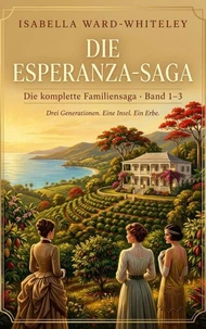 Die Esperanza-Saga – Die komplette Familiensaga