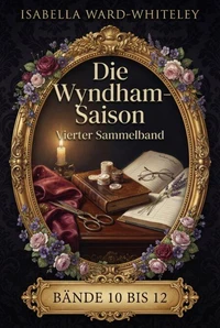 Die Wyndham-Saison - Vierter Sammelband