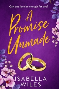  Isabella Wiles - A Promise Unmade - The Three Great Loves of Victoria Turnbull, #2.