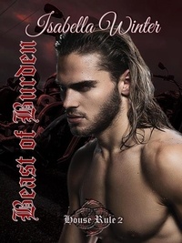 Téléchargez les meilleurs livres vendeurs gratuitement Beast of Burden - House Rule Series, #2 (Litterature Francaise) 9798227495884
