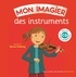 Isabelle Aboulker et Xavier Frehring - Mon imagier des instruments. 1 CD audio
