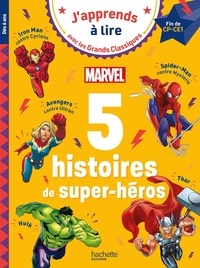 Isabelle Albertin - 5 histoires de super-héros Marvel - Fin de CP début de CE1.