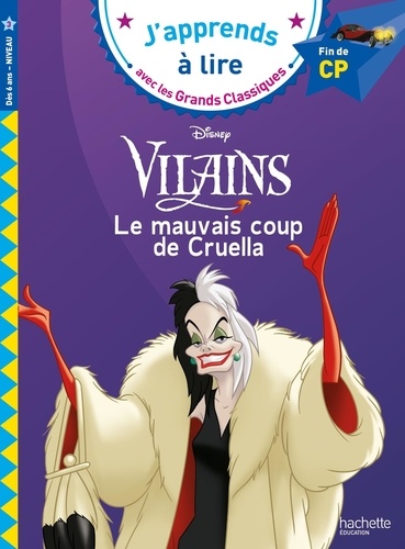 Disney Vilains Le mauvais coup de Cruella. Fin de CP