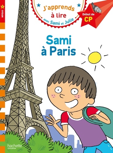 Isabelle Albertin - J'apprends à lire avec Sami et Julie  : Sami à Paris - Début de CP, niveau 1.
