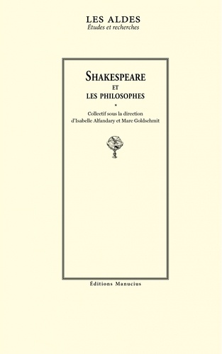 Isabelle Alfandary et Marc Goldschmit - Shakespeare et les philosophes.