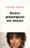 Isabelle Alonso - Sexe : pourquoi on ment.