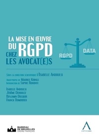 Isabelle Andoulsi - La mise en oeuvre du RGPD chez les avocat(e)s - Actes du colloque de la rentrée solennelle du barreau de Bruxelles.