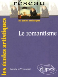Isabelle Ansel et Yves Ansel - Le Romantisme.
