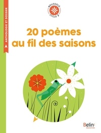 Isabelle Antonini et Sophie Snegaroff - 20 poèmes au fil des saisons - Cycle 2.