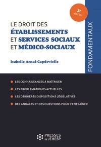Isabelle Arnal-Capdevielle - Le droit des établissements et services sociaux et médico-sociaux.