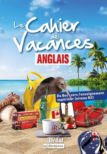 Le cahier de vacances anglais. Du Bac vers l'enseignement supérieur (niveau B2)  Edition 2023