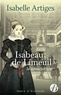 Isabelle Artiges - Isabeau de Limeuil la scandaleuse.