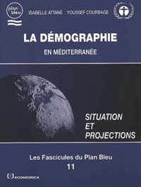 Isabelle Attané et Youssef Courbage - La Demographie En Mediterranee. Situation Et Projections.