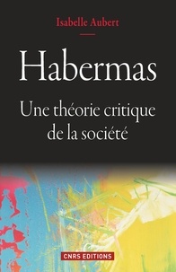 Isabelle Aubert - Habermas - Une théorie critique de la société.