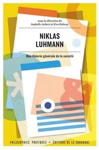 Téléchargements gratuits de livre Niklas Luhmann  - Une théorie générale de la société par Isabelle Aubert, Eva Debray