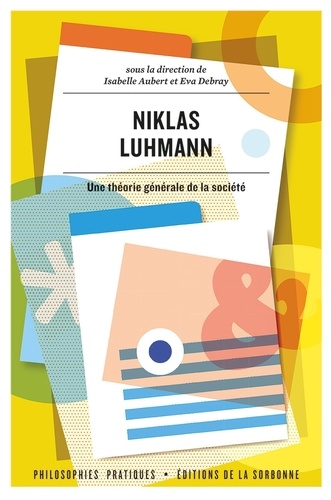 Niklas Luhmann. Une théorie générale de la société