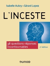 Isabelle Aubry et Gérard Lopez - L'inceste - 2e éd. - 38 questions-réponses incontournables.