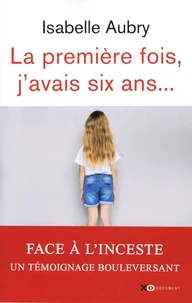La première fois, j'avais six ans...