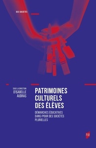 Isabelle Audras - Patrimoines culturels des élèves - Démarches éducatives dans/pour des sociétés plurielles.
