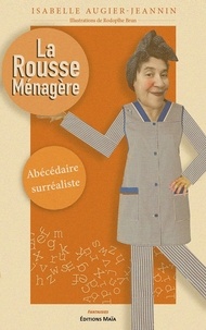 Isabelle Augier-Jeannin - La rousse ménagère - Abécédaire surréaliste.