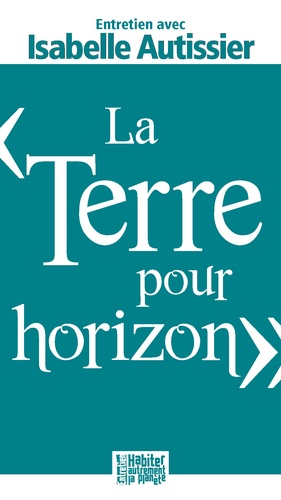 Isabelle Autissier - La Terre pour horizon.