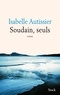 Isabelle Autissier - Soudains, seuls.