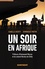 Isabelle Averty et Dominique Protin - Un soir en Afrique.