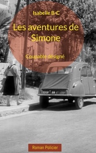 Isabelle B-C - Les aventures de Simone - Coupable désigné.