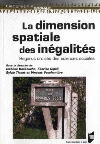 Isabelle Backouche et Fabrice Ripoli - La dimension spatiale des inégalités - Regards croisés des sciences sociales.