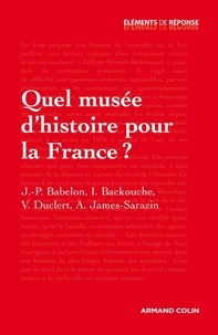 Quel musée d'histoire pour la France ?.
