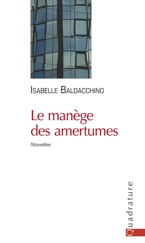 Isabelle Baldacchino - Le manège des amertumes.