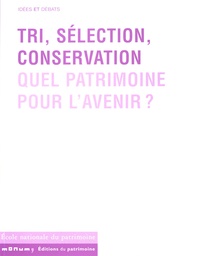 Isabelle Balsamo - Tri, sélection, conservation - Quel patrimoine pour l'avenir ?.