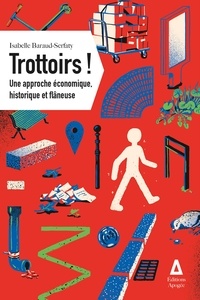Isabelle Baraud-Serfaty - Trottoirs ! - Une approche économique, historique et flâneuse.