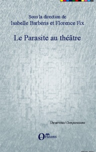 Isabelle Barbéris et Florence Fix - Le parasite au théâtre.