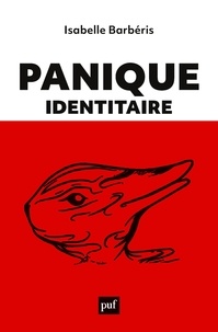 Isabelle Barbéris - Panique identitaire - Nouvelles esthétiques de la foire aux identités.