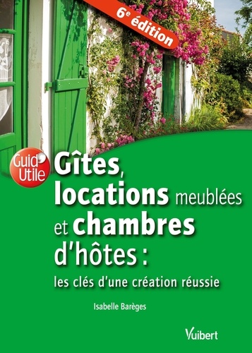 Isabelle Barèges - Gîtes, locations de meublés et chambres d'hôtes - Les clés d'une création réussie.